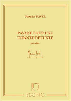 Ravel: Pavane Pour Une Infante Defunte for Piano published by Eschig